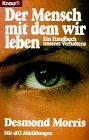 Der Mensch, mit dem wir leben. Ein Handbuch unseres Verhaltens.