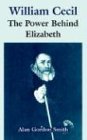 William Cecil: The Power Behind Elizabeth