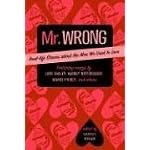 Mr. Wrong: Real-Life Stories About the Men We Used to Love book cover