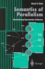The Semantics of Parallelism: Non-Interleaving Representation of Behaviour