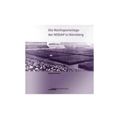 Die Reichsparteitage der NSDAP in N�rnberg