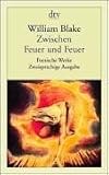 Zwischen Feuer und Feuer - Poetische Werke. - William Blake