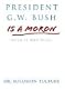 President G.W. Bush is a Moron: Islam Is NOT Peace