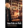 Von Pub zu Pub: Eine literarische Kneipentour durch London und S�dengland (insel taschenbuch)