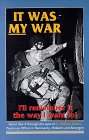 It Was My War: I'll Remember It the Way I Want to