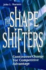 The Shape Shifters: Continuous Change for Competitive Advantage ((Business Technology Ser.))