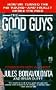 The Good Guys: How We Turned the FBI 'Round - and Finally Broke the Mob