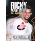 Ricky Martin - It's a Crazy Life (Unauthorized) by Belinda Lang, Gary Olsen, Tessa Wyatt, Rosemary Frankau, and Peter Heppelthwaite
