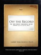 Off the Record-The New Music Business Guide and Workbook for the Digital World