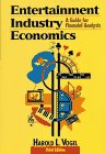 Entertainment Industry Economics: A Guide for Financial Analysis