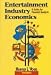 Entertainment Industry Economics: A Guide for Financial Analysis