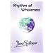 Rhythm of Wholeness: A Total Affirmation of Being