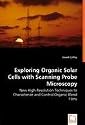 Exploring Organic Solar Cells with Scanning Probe Microscopy - New High-Resolution Techniques to Characterize and Control Organic Blend Films