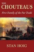The Chouteaus: First Family of the Fur Trade