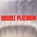 Double Platinum