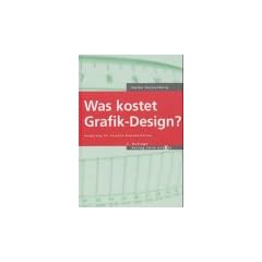Was Kostet Grafik-Design: Praxis-Reihe Band 5