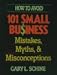 How to Avoid 101 Small Business Mistakes, Myths and Misconceptions