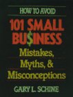 How to Avoid 101 Small Business Mistakes, Myths and Misconceptions
