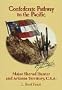 Confederate Pathway to the Pacific: Major Sherod Hunter and Arizona Territory, C.S.A