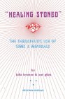 "Healing Stoned": The Therapeutic Use of Gems and Minerals