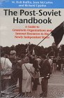 The Post-Soviet Handbook: A Guide to Grassroots Organizations and Internet Resources in the Newly Independent States