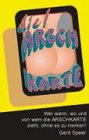 Gerhard Speer Die Arschkarte: Wer wann, wo und von wem die Arschkarte zieht, ohne es zu merken!