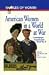 American Women in a World at War: Contemporary Accounts from World War II (Worlds of Women) by David C. Barrett Litoff, Judy Smith