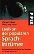 Lexikon der popul�ren Sprachirrt�mer: Mi�verst�ndnisse, Denkfehler und Vorurteile von Altbier bis Zyniker