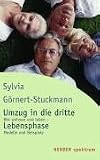 Umzug in die dritte Lebensphase. Wie wohnen und leben? Modelle und Beispiele