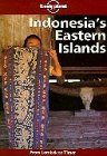 Indonesia's Eastern Islands (Lonely Planet Travel Guides)
