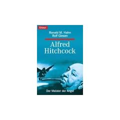 Alfred Hitchcock. Der Meister der Angst.
