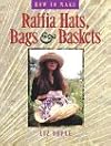 How to Make Raffia Hats, Bags & Baskets