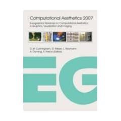Computational Aesthetics 2007: Eurographics Workshop on Computational Aesthetics in Graphics, Visualization and Imaging, Banff, Alberta, Canada, 20-22 June 2007
