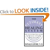 The Ultimate Healing System: The Illustrated Guide to Muscle Testing & Nutrition