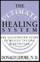 The Ultimate Healing System: The Illustrated Guide to Muscle Testing & Nutrition