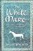 Books : The White Mare: Book One of the Dalriada Trilogy