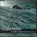 Grant Miller - Colder Than Ice Lyrics - Zortam Music