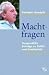 Produkt-Bild: Machtfragen. Ausgew&auml;hlte Beitr&auml;ge zu Politik und Gesellschaft.