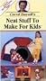 Carol Duvall's NEAT STUFF TO MAKE FOR KIDS
