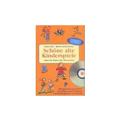 Sch�ne alte Kinderspiele. Ideen f�r Kinder aller Altersstufen