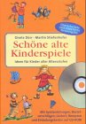 Sch�ne alte Kinderspiele. Ideen f�r Kinder aller Altersstufen