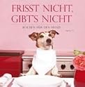 Frisst nicht - gibt's nicht: Leckeres f&uuml;r den Hund