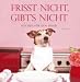 Frisst nicht - gibt's nicht: Leckeres f�r den Hund
