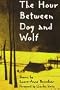 The Hour Between Dog and Wolf (New Poets of America)