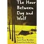 The Hour Between Dog and Wolf (New Poets of America)