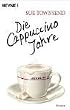 Die Cappuccino Jahre