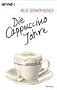 Die Cappuccino-Jahre.