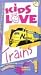 Kids Love Trains