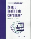 Being a Health Unit Coordinator Being a Health Unit Coordinator