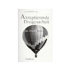 Akzeptierende Drogenarbeit. Eine Zwischenbilanz